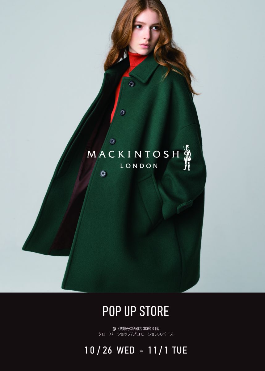 マッキントッシュ ロンドン ウィメンズ期間限定POP UPショップ】10/26